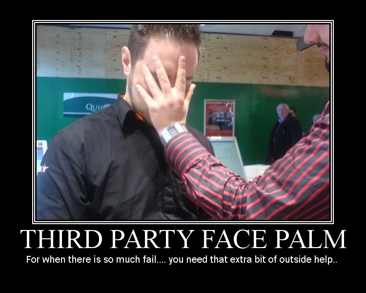 Name:  Third-party-facepalm.jpg
Views: 16
Size:  62.8 KB