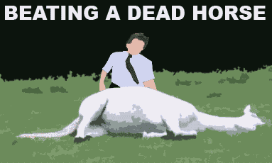 Name:  beating-a-dead-horse.gif
Views: 480
Size:  17.6 KB